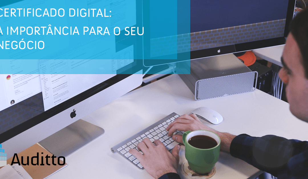 Certificado digital: a importância para o seu negócio
