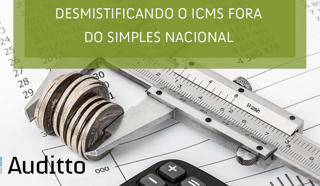 Desmistificando o ICMS fora do Simples Nacional