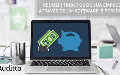 Reduzir tributos de sua empresa através de um software: é possível?