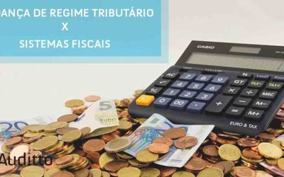 Mudança de regime tributário X sistemas fiscais