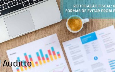 Retificação fiscal: 6 formas de evitar problemas