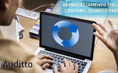 Reprocessamento fiscal e contábil: quando fazer?