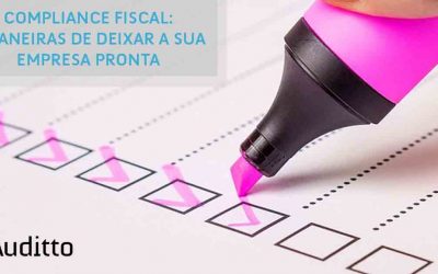 Compliance fiscal: 7 maneiras de deixar a sua empresa pronta