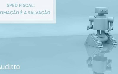 SPED Fiscal: automação é a salvação