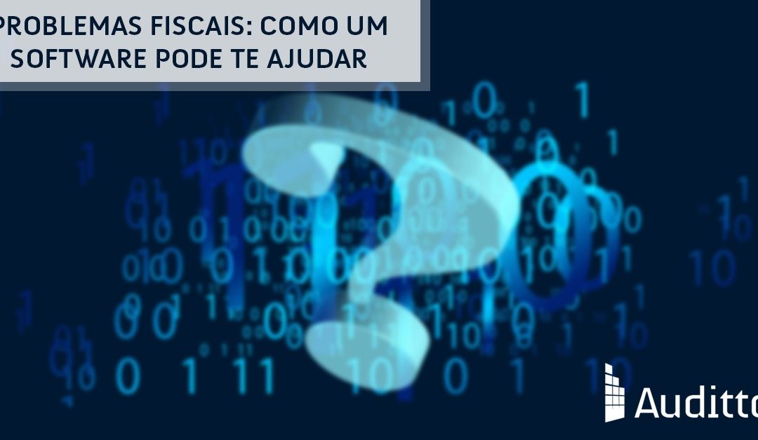 Problemas fiscais: como um software pode te ajudar