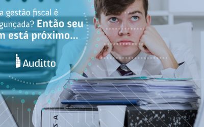 Sua gestão fiscal é bagunçada? Então seu fim está próximo…