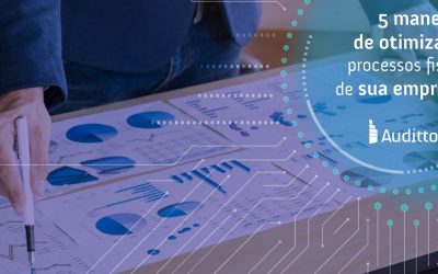 5 maneiras de otimizar os processos fiscais de sua empresa!