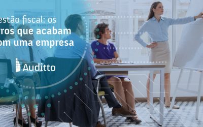 Gestão fiscal: os erros que acabam com uma empresa