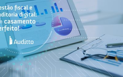 Gestão fiscal e auditoria digital: um casamento perfeito!