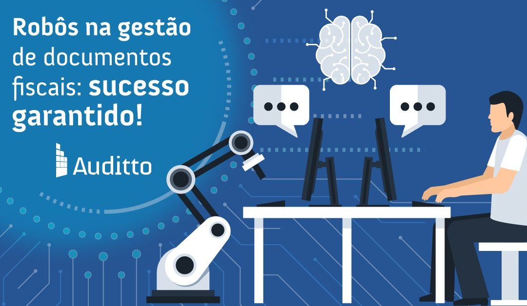 Robôs na gestão de documentos fiscais: sucesso garantido!
