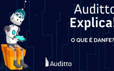 Auditto Explica: O que é DANFE?