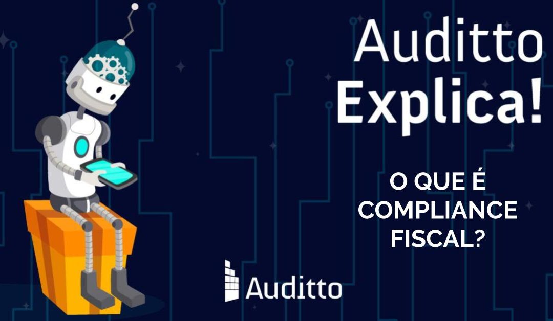 Auditto Explica: O que é compliance fiscal?