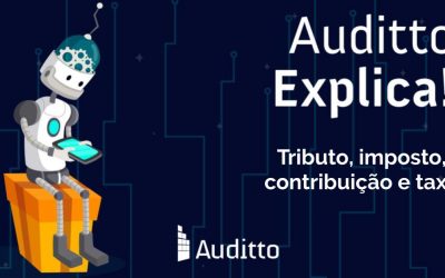 Auditto explica: Tributo, imposto, contribuição e taxa